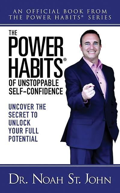 The Power Habits For Unstoppable Selfconfidence by Noah St. John Paperback