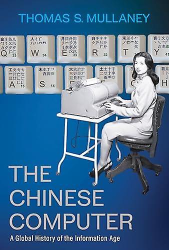 The Chinese Computer by Thomas S. Mullaney Hardback Book