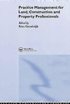 Practice Management for Land Construction and Property Professionals