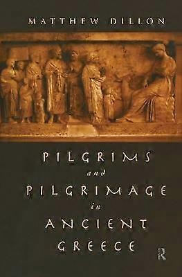 Pilgrims and Pilgrimage in Ancient Greece