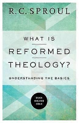 What Is Reformed Theology? - Understanding the Basics