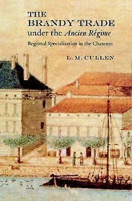 The Brandy Trade under the Ancien Régime
