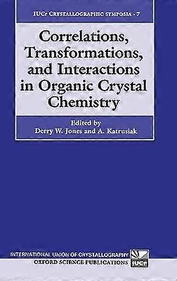Correlations Transformations and Interactions in Organic Crystal Chemistry
