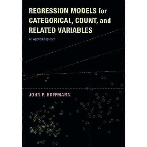 Regression Models for Categorical, Count, and Related Variables