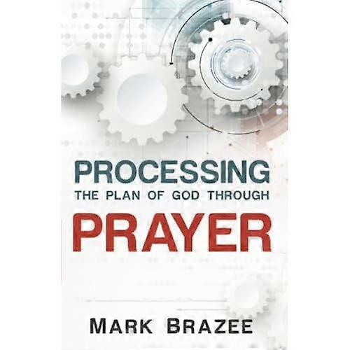 Processing the Plan of God Through Prayer