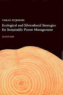 Ecological and Silvicultural Strategies for Sustainable Forest Management