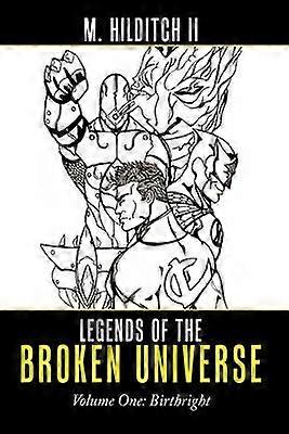 Legends of the Broken Universe