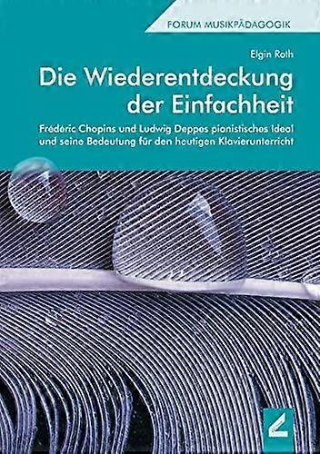 Die Wiederentdeckung Der Einfachheit by Elgin Roth Paperback