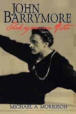 John Barrymore Shakespearean Actor