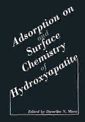 Adsorption on and Surface Chemistry of Hydroxyapatite