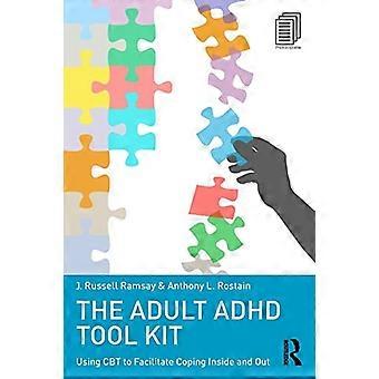 La trousse d’outils pour le TDAH chez l’adulte : Utiliser la TCC pour faciliter l’adaptationÀ l’intérieur et à l’extérieur