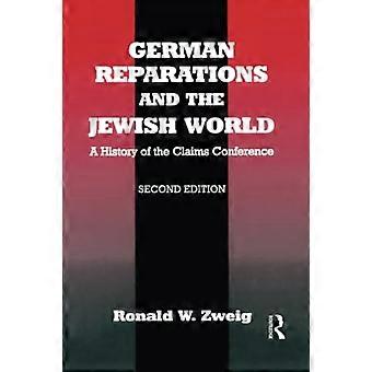 German Reparations and the Jewish World: A History of the Claims Conference