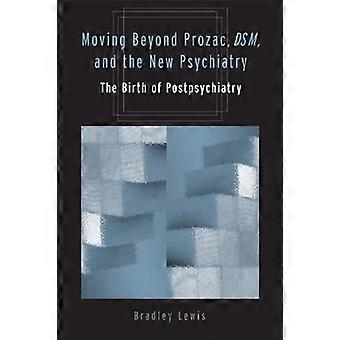 Prozac, DSM und die neue Psychiatrie jenseits: die Geburt des Postpsychiatry (Corporealities: Diskurse von Behinderung)