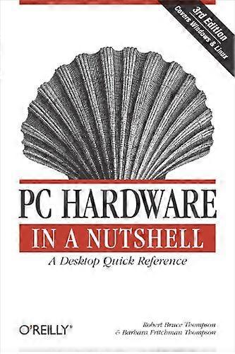PC Hardware in a Nutshell (In a Nutshell (o ' Reilly))