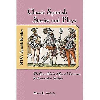 Klassische spanische Geschichten und Theaterstücke: angepasst für Mittelstufe (NTC spanischen Leser)