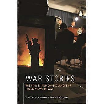 War Stories: The Causes and Consequences of Public Views of War