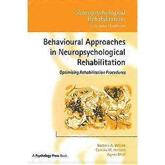 Verhaltensorientierte Ansätze in der neuropsychologischen Rehabilitation: Optimierung von Rehabilitationsverfahren (Neuropsychologische Rehabilitation: Ein modulares Handbuch)