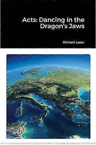 Acts : Dancing in the Dragon's Jaws
