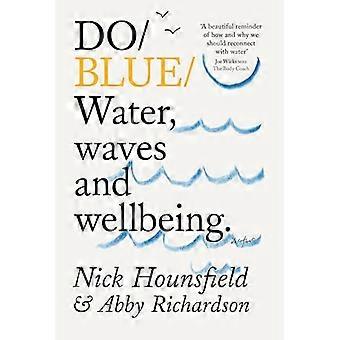 Do Blue Water waves and wellbeing.