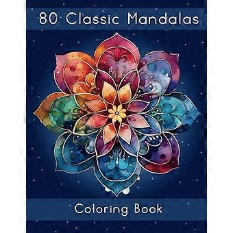 Malbuch mit 80 klassischen Mandalas – Klassische Mandalas für achtsames Ausmalen