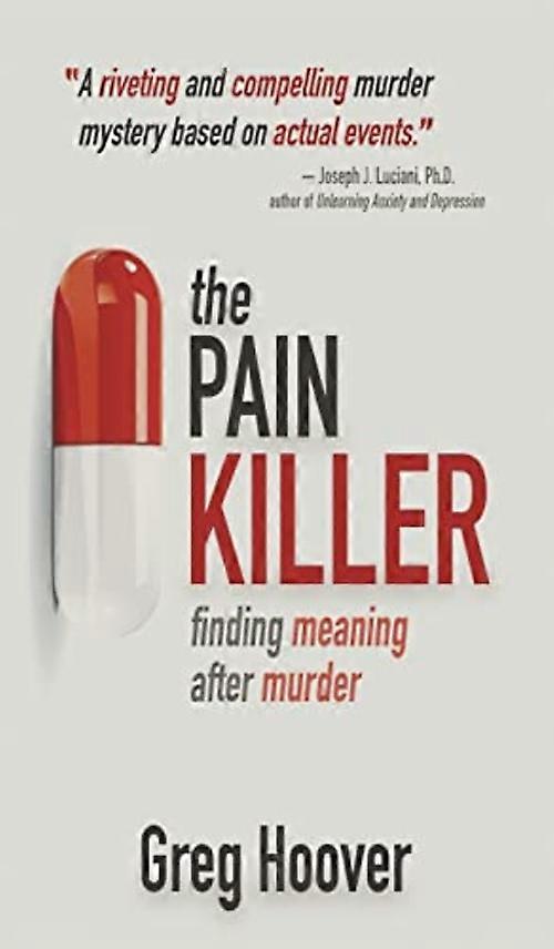 Pain Killer : Finding Meaning after Murder