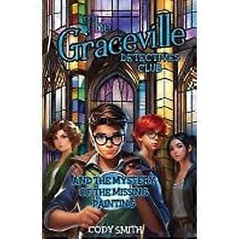 The graceville detectives club and the mystery of the missing painting