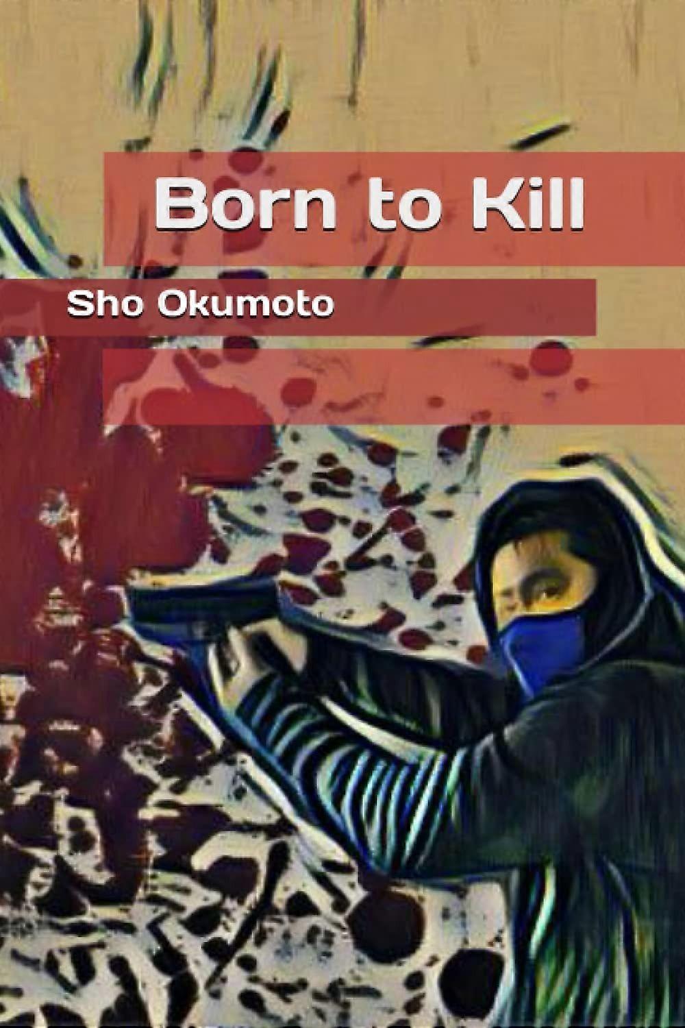 Born to kill