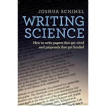 Writing Science How to Write Papers That Get Cited and Proposals That Get Funded