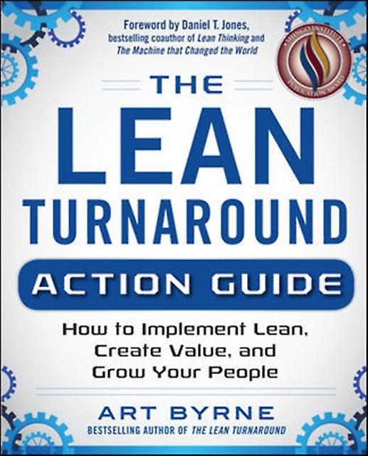 The Lean Turnaround Action Guide How To Implement Lean Create Value And Grow You by Art Byrne Paperback Book
