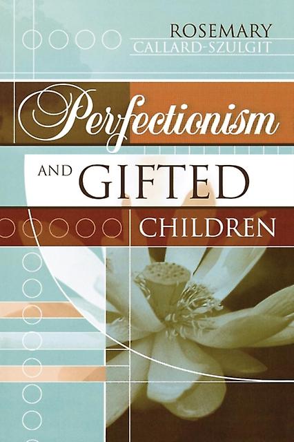 Perfectionism And Gifted Children by Rosemary S. CallardSzulgit Paperback