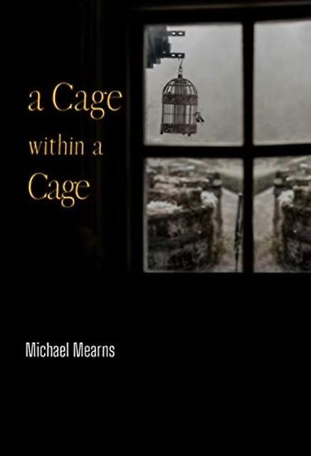 Cage Within A Cage - Mitch Mearns