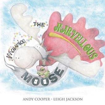 Maurice The Marvellous Moose - Andy Cooper