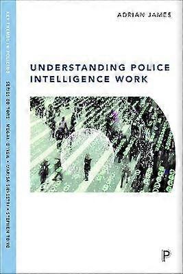Understanding Police Intelligence Work