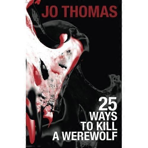 25 Ways to Kill a Werewolf