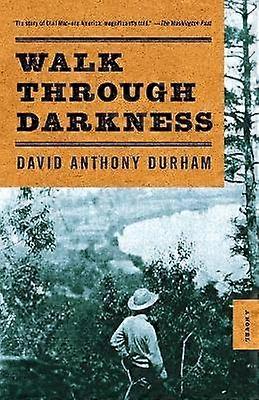 Camina a través de la oscuridad