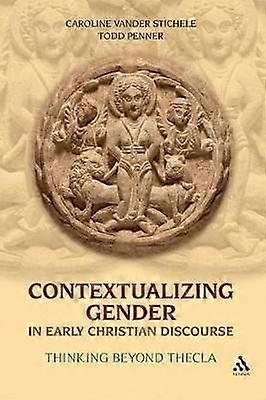 Contextualizing Gender in Early Christian Discourse