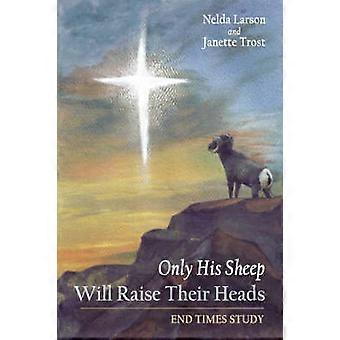 Only His Sheep Will Raise Their Heads