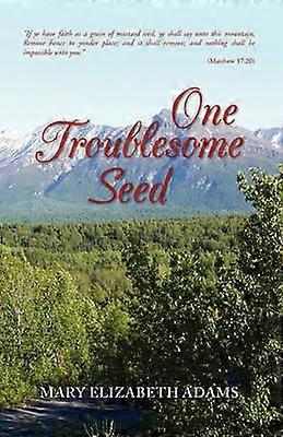 One Troublesome Seed