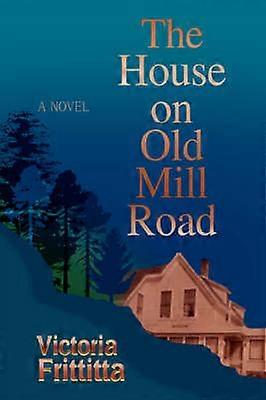 The House on Old Mill Road