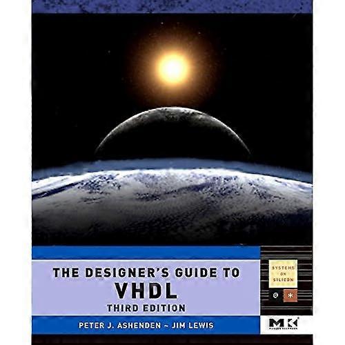 The Designer's Guide to VHDL (Systems on Silicon)