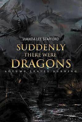 Suddenly There Were Dragons Autumn leaves burning