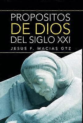 Propositos de Dios del Siglo XXI
