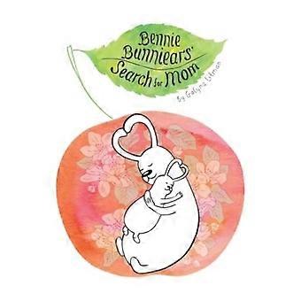 Bennie Bunniear's Search For Mom - Galyna Litman