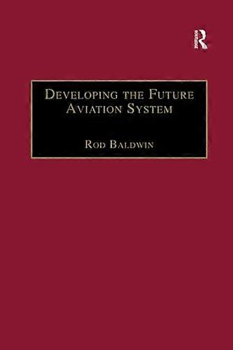 Developing the Future Aviation System