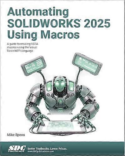 Automating Solidworks 2025 Using Macros by Mike Spens Paperback