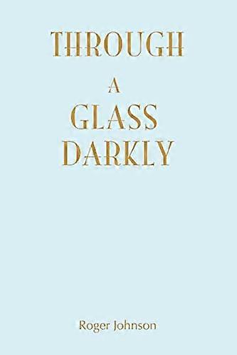 Durch ein Glas dunkel