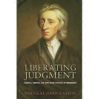Giudizio libera: Fanatici, scettici e politica di John Locke della probabilità