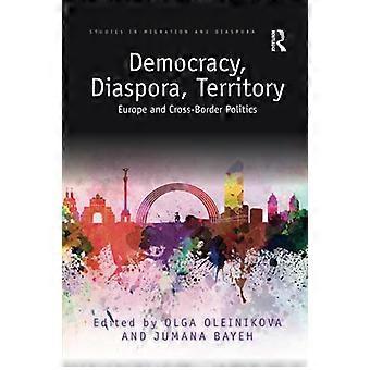 Demokratie, Diaspora, Territorium: Europa und grenzüberschreitende Politik (Studien zu Migration und Diaspora)