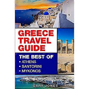 Grecja Przewodnik: The Best Of Athens, Santorini, Mykonos