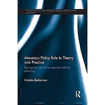 Monetaire beleidsregel in theorie en praktijk: het dilemma van interne versus externe stabiliteit (Routledge International Studies in Money and Banking)